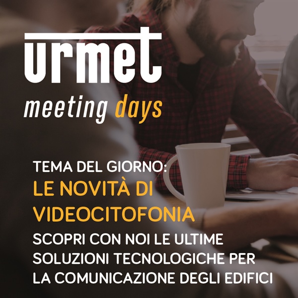 Urmet Meeting Days - Le novità di videocitofonia
